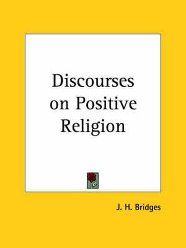 Cover image for Discourses on Positive Religion (1891)