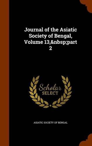 Cover image for Journal of the Asiatic Society of Bengal, Volume 13, Part 2