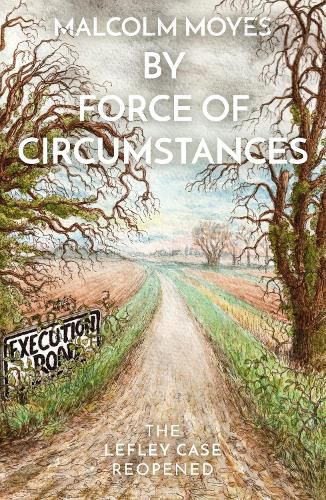 Cover image for By Force of Circumstances: The Lefley Case Reopened