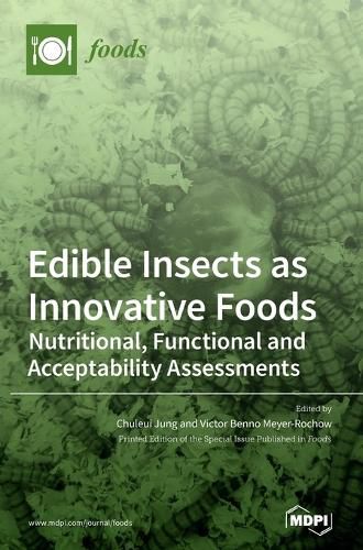 Cover image for Edible Insects as Innovative Foods: Nutritional, Functional and Acceptability Assessments