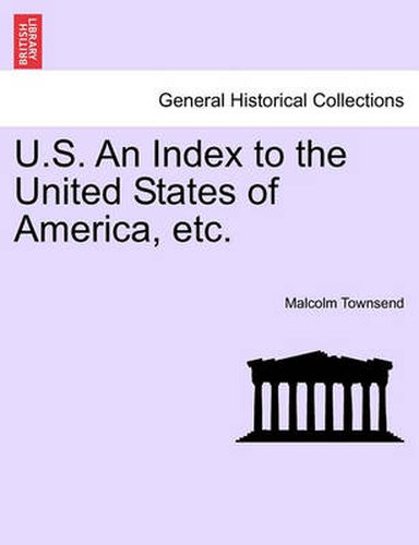 Cover image for U.S. an Index to the United States of America, Etc.