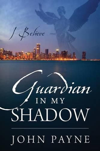 Guardian In My Shadow: I Believe