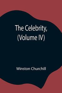 Cover image for The Celebrity, (Volume IV)