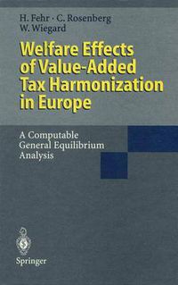 Cover image for Welfare Effects of Value-Added Tax Harmonization in Europe: A Computable General Equilibrium Analysis