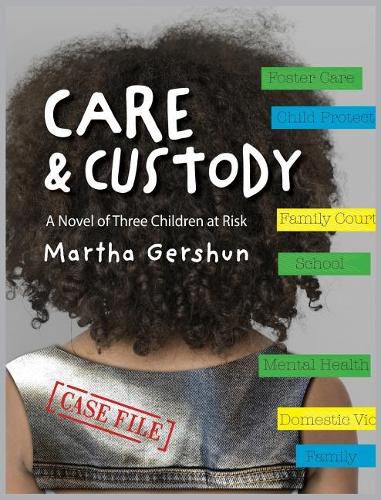 Care & Custody: A Novel of Three Children at Risk