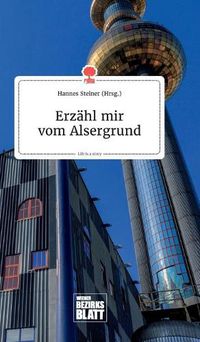 Cover image for Erzahl mir vom Alsergrund. Life is a Story - story.one