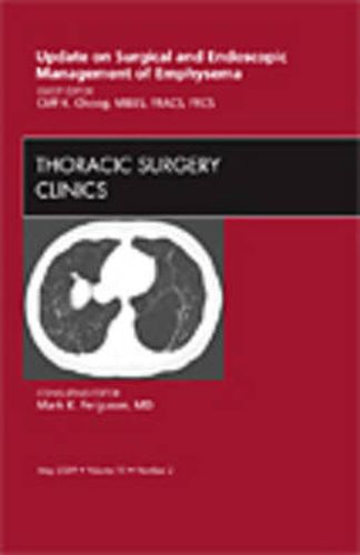 Cover image for Update on Surgical and Endoscopic Management of Emphysema, An Issue of Thoracic Surgery Clinics