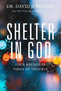 Cover image for Shelter in God: Your Refuge in Times of Trouble