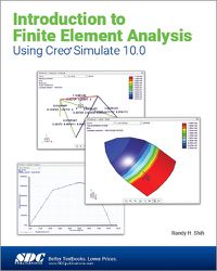 Cover image for Introduction to Finite Element Analysis Using Creo Simulate 10.0