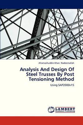 Cover image for Analysis and Design of Steel Trusses by Post Tensioning Method