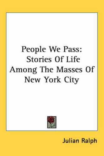 Cover image for People We Pass: Stories of Life Among the Masses of New York City
