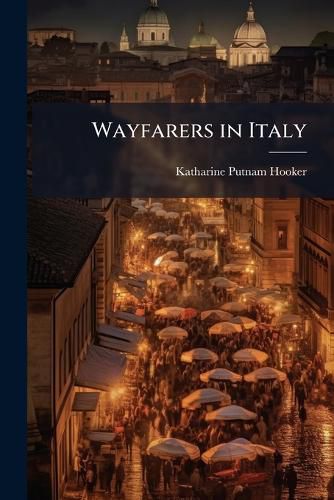 Cover image for Wayfarers in Italy