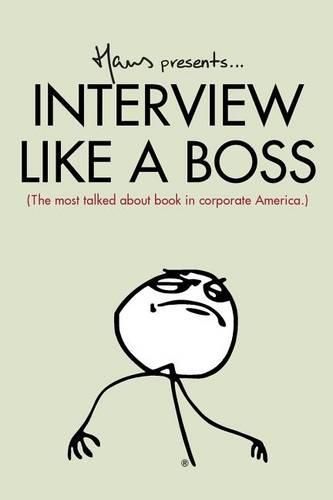 Cover image for Interview Like A Boss: The most talked about book in corporate America.