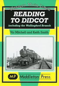 Cover image for Reading to Didcot: Including the Wallingford Branch