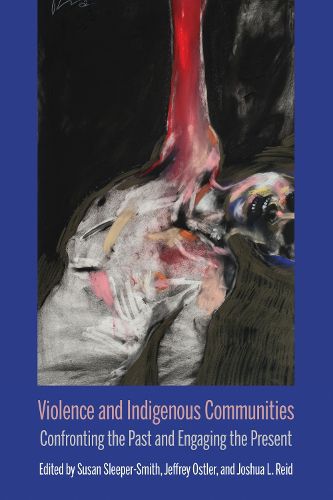 Violence and Indigenous Communities: Confronting the Past and Engaging the Present