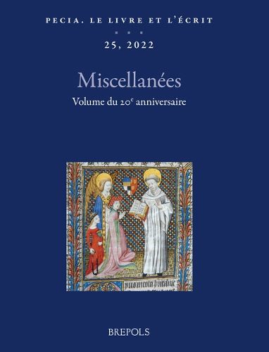 Cover image for Pecia. Le Livre Et l'Ecrit, 25 (2022, Publ. 2023)
