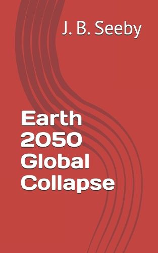 Cover image for Earth 2050 Global Collapse