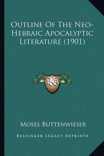 Cover image for Outline of the Neo-Hebraic Apocalyptic Literature (1901)