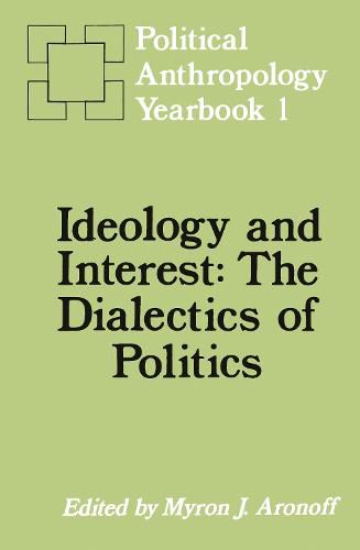 Cover image for Ideology and Interest: The Dialectics of Politics