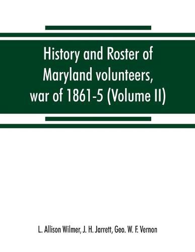 Cover image for History and roster of Maryland volunteers, war of 1861-5 (Volume II)