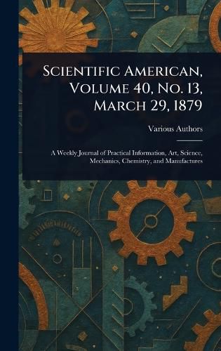 Cover image for Scientific American, Volume 40, No. 13, March 29, 1879