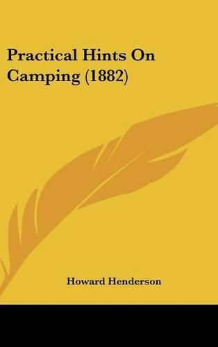 Cover image for Practical Hints on Camping (1882)