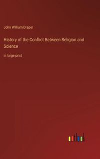 Cover image for History of the Conflict Between Religion and Science