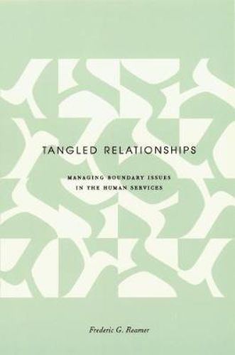 Cover image for Tangled Relationships: Boundary Issues and Dual Relationships in the Human Services