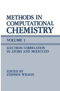 Cover image for Methods in Computational Chemistry: Volume 1 Electron Correlation in Atoms and Molecules