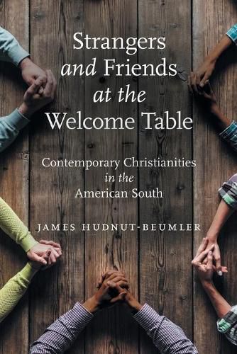 Cover image for Strangers and Friends at the Welcome Table: Contemporary Christianities in the American South