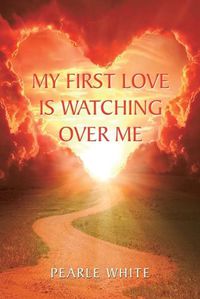 Cover image for My First Love Is Watching over Me