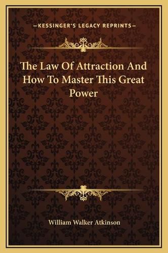 Cover image for The Law of Attraction and How to Master This Great Power