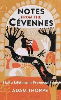 Cover image for Notes from the Cevennes: Half a Lifetime in Provincial France