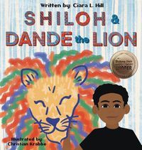 Cover image for Shiloh and Dande the Lion: Embrace diversity, accept others, and courageously be yourself!