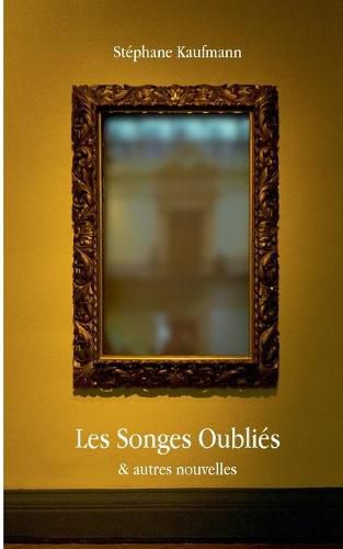 Cover image for Les Songes Oublies: et autres nouvelles