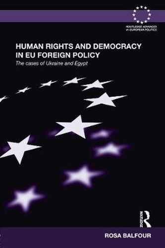 Cover image for Human Rights and Democracy in EU Foreign Policy: The cases of Ukraine and Egypt
