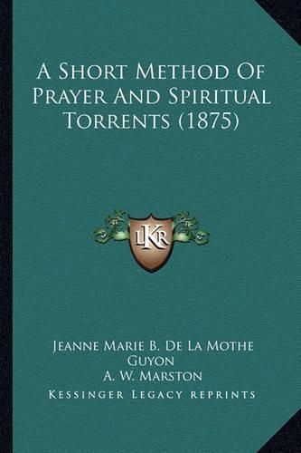 A Short Method of Prayer and Spiritual Torrents (1875)