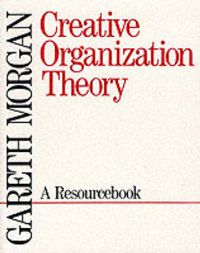 Cover image for Creative Organization Theory: A Resourcebook