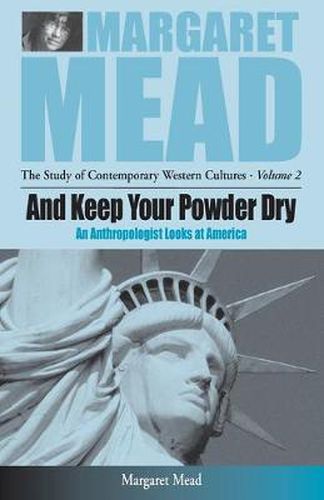 And Keep Your Powder Dry: An Anthropologist Looks at America