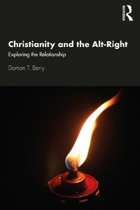 Cover image for Christianity and the Alt-Right: Exploring the Relationship