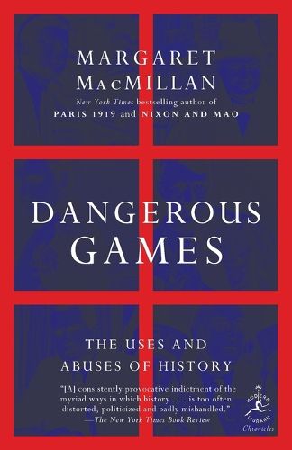 Cover image for Dangerous Games: The Uses and Abuses of History