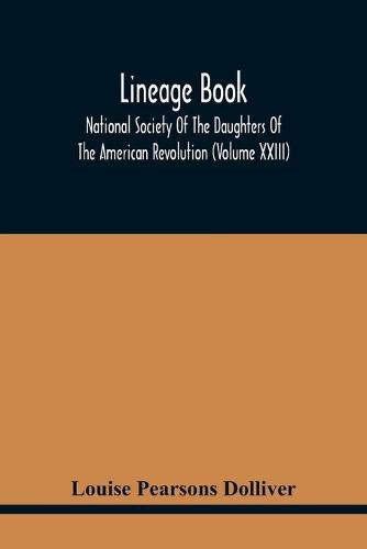 Cover image for Lineage Book; National Society Of The Daughters Of The American Revolution (Volume Xxiii)