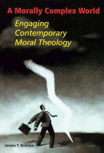 Cover image for A Morally Complex World: Engaging Contemporary Moral Theology