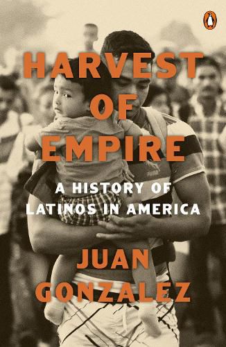 Cover image for Harvest of Empire: A History of Latinos in America: Second Revised and Updated Edition