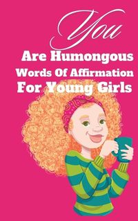 Cover image for You Are Humongous Affirmation For Young Girls