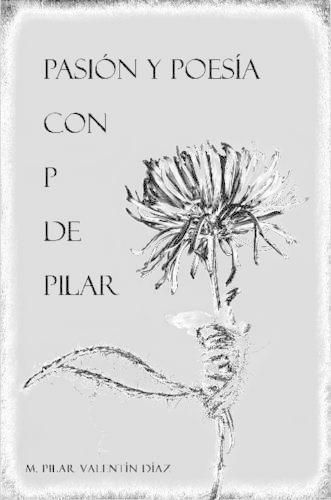 Cover image for Pasion y Poesia Con P De Pilar