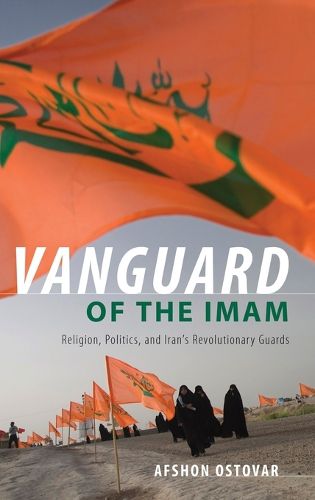 Cover image for Vanguard of the Imam: Religion, Politics, and Iran's Revolutionary Guards