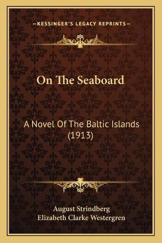 On the Seaboard: A Novel of the Baltic Islands (1913)