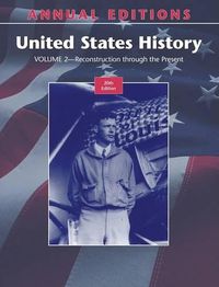 Cover image for Annual Editions: United States History, Volume 2: Through the Present Reconstruction