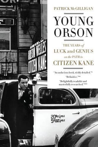 Young Orson: The Years of Luck and Genius on the Path to Citizen Kane